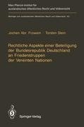 Rechtliche Aspekte einer Beteiligung der Bundesrepublik Deutschland an Friedenstruppen der Vereinten Nationen