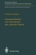 Gewissensfreiheit und Normativität des positiven Rechts