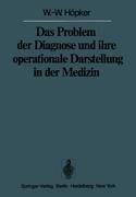 Das Problem der Diagnose und ihre operationale Darstellung in der Medizin