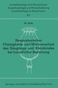 Respiratorischer Flüssigkeits- und Wärmeverlust des Säuglings und Kleinkindes bei künstlicher Beatmung