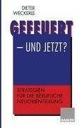 Gefeuert - und jetzt?