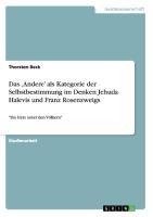 Das ,Andere' als Kategorie der Selbstbestimmung im Denken Jehuda Halevis und Franz Rosenzweigs