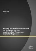 Nutzung von Simulationssoftware zur Verbesserung der medizinischen Versorgung ländlicher Regionen