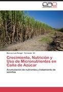 Crecimiento, Nutrición y Uso de Micronutrientes en Caña de Azúcar