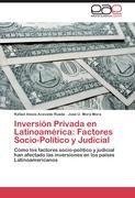 Inversión Privada en Latinoamérica: Factores Socio-Político y Judicial