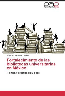 Fortalecimiento de las bibliotecas universitarias en México