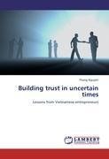 Building trust in uncertain times