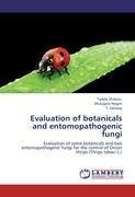 Evaluation of botanicals and entomopathogenic fungi