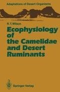 Ecophysiology of the Camelidae and Desert Ruminants