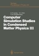 Computer Simulation Studies in Condensed Matter Physics III