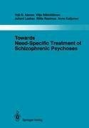 Towards Need-Specific Treatment of Schizophrenic Psychoses