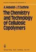 The Chemistry and Technology of Cellulosic Copolymers