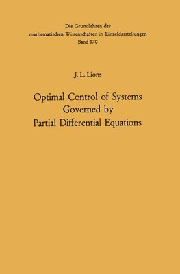 Optimal Control of Systems Governed by Partial Differential Equations