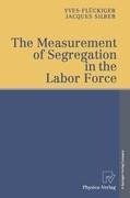 The Measurement of Segregation in the Labor Force