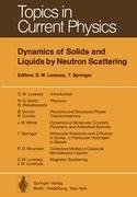 Dynamics of Solids and Liquids by Neutron Scattering