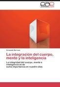 La integración del cuerpo, mente y la inteligencia