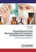 Phytochemical And Pharmacological Evaluation Of Achyranthes Aspera