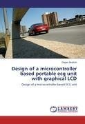 Design of a microcontroller based portable ecg unit with graphical LCD