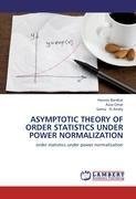 ASYMPTOTIC THEORY OF ORDER STATISTICS UNDER POWER NORMALIZATION