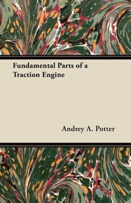 Fundamental Parts of a Traction Engine