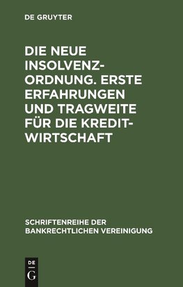 Die neue Insolvenzordnung. Erste Erfahrungen und Tragweite für die            Kreditwirtschaft