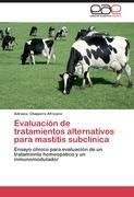 Evaluación de tratamientos alternativos para mastitis subclínica