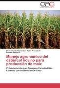 Manejo agronómico del estiércol bovino para producción de maíz