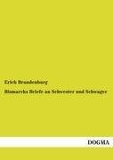 Bismarcks Briefe an Schwester und Schwager