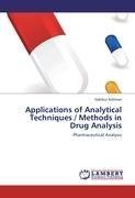 Applications of Analytical Techniques / Methods in Drug Analysis