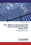 PLC "Bible" & Automatic Rail Gate Control & Security Using 'PLC'