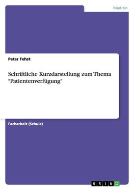 Schriftliche Kurzdarstellung zum Thema "Patientenverfügung"