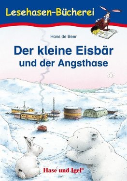 Der kleine Eisbär und der Angsthase. Schulausgabe