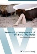 Personality Development of the Serial Murderer