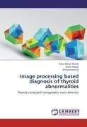 Image processing based diagnosis of thyroid abnormalities