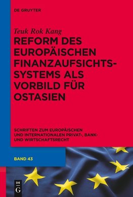 Reform des europäischen Finanzaufsichtssystems als Vorbild für Ostasien