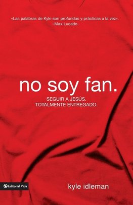 No soy fan.