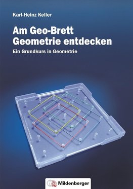 Am Geo-Brett-Geometrie entdecken. Arbeitsheft