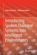 Introducing Spoken Dialogue Systems into Intelligent Environments