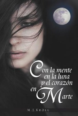 Con La Mente En La Luna y El Corazon En Marte