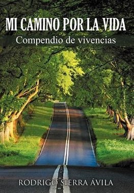 Mi Camino Por La Vida