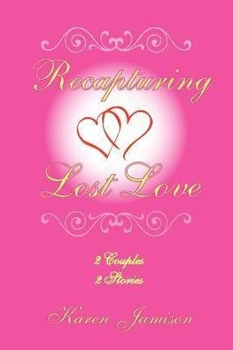 Recapturing Lost Love