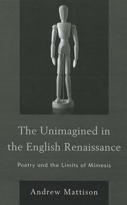 The Unimagined in the English Renaissance