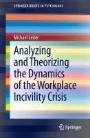 Analyzing and Theorizing the Dynamics of the Workplace Incivility Crisis