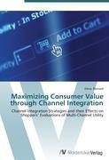 Maximizing Consumer Value through Channel Integration