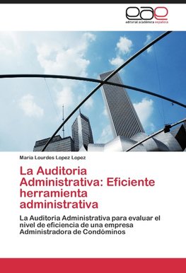 La Auditoria Administrativa: Eficiente herramienta administrativa