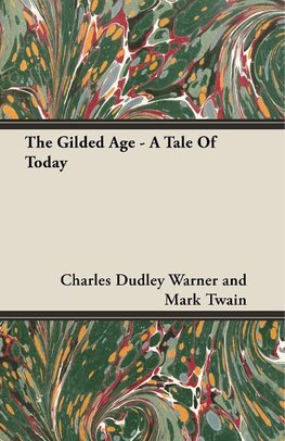 The Gilded Age - A Tale of Today