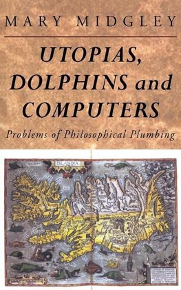 Midgley, M: Utopias, Dolphins and Computers