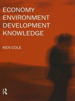 Cole, K: Economy-Environment-Development-Knowledge