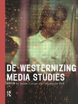 Curran, J: De-Westernizing Media Studies