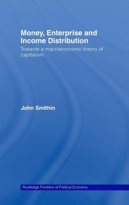 Smithin, J: Money, Enterprise and Income Distribution